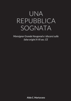 UNA REPUBBLICA SOGNATA Monsignor Grande Novgorod: e i discorsi sulle false origini X-XI sec. CE 1470959631 Book Cover