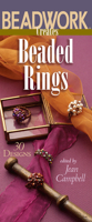 Beadwork Creates Beaded Rings: 30 Designs (Beadwork Creates series) 1931499268 Book Cover