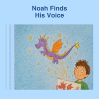 Noah Finds His voice (The Big Feelings Library) B0GZHHRCNR Book Cover