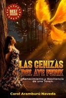 Las Cenizas del Ave Fénix: Renacimiento y Resilencia de una Joven B09KN812SK Book Cover