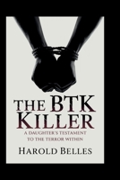 The BTK killer: A Daughter’s Testament To The Terror Within B0FWCT1LDL Book Cover
