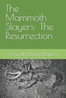 The Mammoth Slayers: The Resurrection B0BQYBTDKB Book Cover