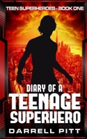 Diary of a Teenage Superhero 151693718X Book Cover