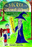 The Secret of the Wizard’s Wand: The Law of Attraction for Children 1912328704 Book Cover