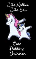 Like Mother Like Son Cute Dabbing Unicorn: A Cute Mother And Son Matching Unicorns Notebook And Composition Book 1082330914 Book Cover