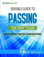 Sensible Guide to Passing the PfMP SM Exam: Including 400 Practice Exams Questions 0692223215 Book Cover