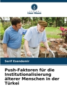 Push-Faktoren für die Institutionalisierung älterer Menschen in der Türkei (German Edition) 6209446469 Book Cover
