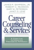 Career Counseling and Services: A Cognitive Information Processing Approach 0534611591 Book Cover