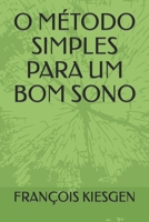 O MÉTODO SIMPLES PARA UM BOM SONO B0C6P51PDT Book Cover