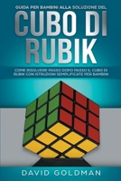 Guida per bambini alla soluzione del Cubo di Rubik: Come risolvere passo dopo passo il Cubo di Rubik con istruzioni semplificate per bambini 1925967263 Book Cover