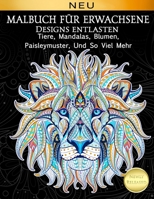 Malbuch Fur Erwachsene Designs Entlasten Tiere, Mandalas, Blumen, Paisleymuster, 198621303X Book Cover
