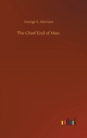 The Chief End of Man 9355117655 Book Cover