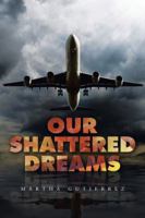 Our Shattered Dreams 1496963202 Book Cover