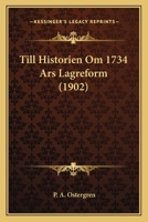 Till Historien Om 1734 Ars Lagreform (1902) 1160260028 Book Cover