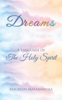 Dreams: A Language of the Holy Spirit 154629399X Book Cover
