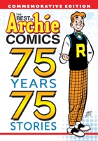 The Best of Archie Comics: 75 Years, 75 Stories 162738992X Book Cover