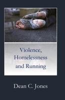 Violence, Homelessness and Running 0692649662 Book Cover