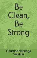 Be Clean, Be Strong B0FSRZLYBD Book Cover