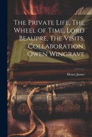 The Private Life, The Wheel of Time, Lord Beaupre, The Visits, Collaboration, Owen Wingrave 1021810711 Book Cover