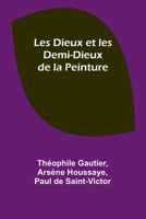 Les Dieux et les Demi-Dieux de la Peinture 9357384669 Book Cover