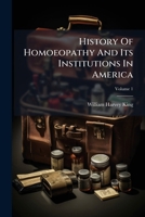History Of Homoeopathy And Its Institutions In America 1024647374 Book Cover