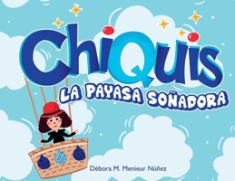 Chiquis La Payasa Soñadora (Spanish Edition) B0GBZGZSYY Book Cover