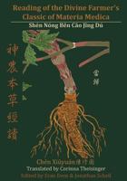 Reading of the Divine Farmer's Classic of Materia Medica: Shen Nong Ben Cao Jing Du 神農本草經讀 0990602923 Book Cover