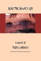 Hear the Devil's Cry: Uncommon Senses No. 3 1465348581 Book Cover