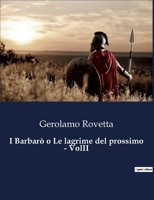 I Barbarò o Le lagrime del prossimo - VolII (Italian Edition) B0CHNCH2KF Book Cover