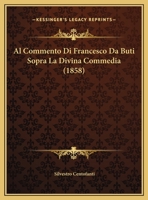 Al Commento Di Francesco Da Buti Sopra La Divina Commedia: Introduzione 114969713X Book Cover