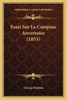 Essai Sur La Campine Anversoise (1853) 1241538379 Book Cover