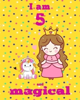 unicorn journal i am 5 and magical: A Happy Birthday 5 Years Old Unicorn Journal Notebook for Kids, coloring & Activity Book... 18 Adorable unicorn Designs, with positive messages for girls/ 5 Year Ol 1676300473 Book Cover