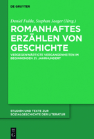 Romanhaftes Erzahlen Von Geschichte: Vergegenwartigte Vergangenheiten Im Beginnenden 21. Jahrhundert 3110761947 Book Cover