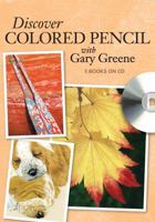 Discover Colored Pencil with Gary Greene 1440324727 Book Cover