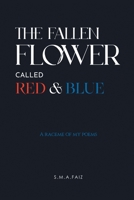 The Fallen Flower Called Red & Blue: A Raceme of My Poems 1669867382 Book Cover