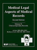 Medical Legal Aspects of Medical Records, Volume II: Clinical Specialty Records 1933264802 Book Cover