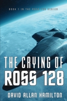 The Crying of Ross 128: Book 1 in the Ross 128 First Contact Trilogy 1896794432 Book Cover