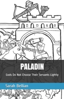 Paladin: Gods Do Not Choose Their Servants Lightly B08C9C5CDF Book Cover