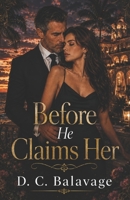 Before He Claims Her: A Dark Age Gap Billionaire Protector Romance (The Sayer Claim) B0HG7LGRMY Book Cover