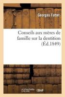 Conseils Aux Mères de Famille Sur La Dentition 2019254654 Book Cover