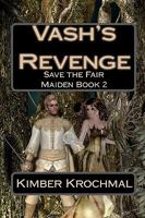 Vash's Revenge: Save the Fair Maiden Book 2 1450543278 Book Cover