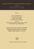 Untersuchungen Uber Technisch-Wirtschaftlich Gunstige Ausbauelemente Fur Niveaufreie Strassenverkehrsanlagen in Der Stadt 3663065723 Book Cover