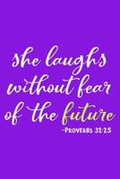 She Laughs Without Fear Of The Future: Blank Lined Notebook: Bible Scripture Christian Journals Gift 6x9 110 Blank Pages Plain White Paper Soft Cover Book 1712129929 Book Cover