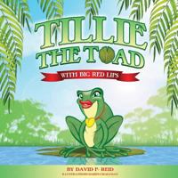 Tillie the Toad(with big red lips) 1499632606 Book Cover