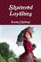 Shattered Loyalties 1387798901 Book Cover