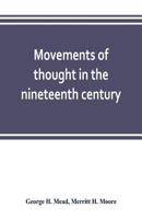 Movements of thought in the nineteenth century 9353802490 Book Cover