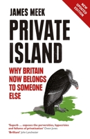 Private Island: How the UK Was Sold 1781682909 Book Cover