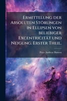 Ermittelung Der Absoluten Störungen In Ellipsen Von Beliebiger Excentricität Und Neigung 1246355108 Book Cover