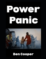 Power Panic: Surviving Blackouts, Grid Collapses, and the Silent Siege of Darkness (Practical Prepping) B0FH2DZNHK Book Cover