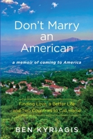 Don't Marry an American: A Memoir of Coming to America 1737124602 Book Cover